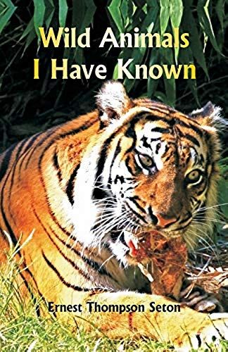 Wild Animals I Have Known