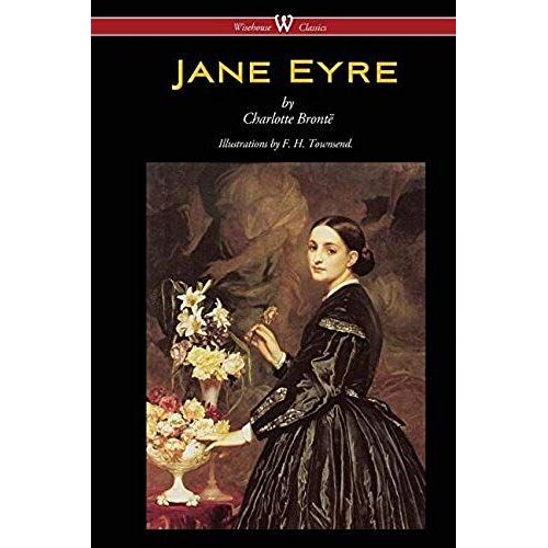Jane Eyre (Wisehouse Classics Edition - With Illustrations By F. H. Townsend)