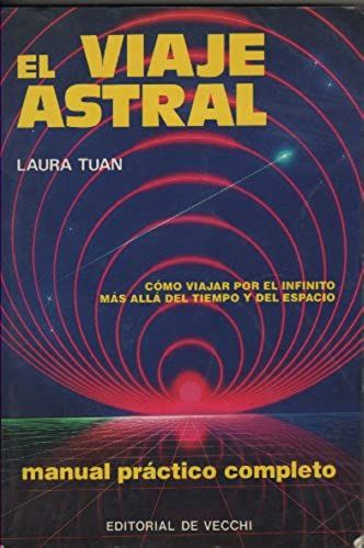 Viaje Astral, El - Manual Practico Completo