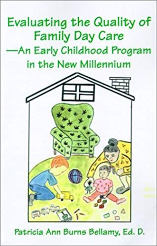 Evaluating The Quality Of Family Day Care--An Early Childhood Program In The New Millennium