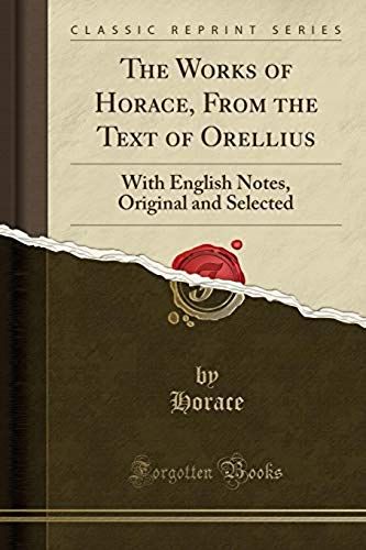Horace, H: Works Of Horace, From The Text Of Orellius