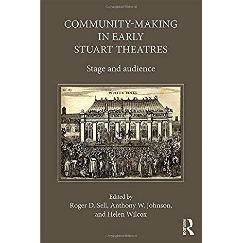 Community-Making In Early Stuart Theatres