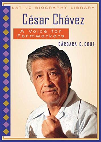 Cesar Chavez: A Voice For Farmworkers (Latino Biography Library)