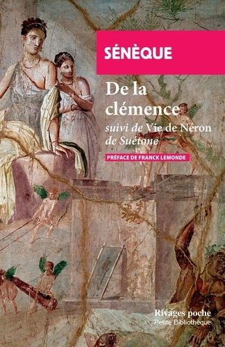 De La Clémence - Suivi De Vie De Néron, Par Suétone