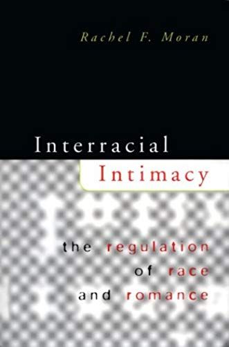 Interracial Intimacy: The Regulation Of Race And Romance