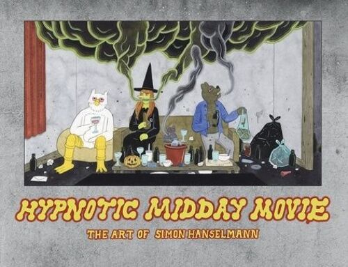 The Art Of Simon Hanselmann - Hypnotic Midday Movie