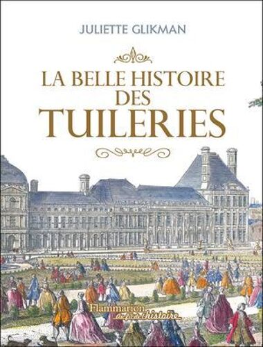 La Belle Histoire Des Tuileries
