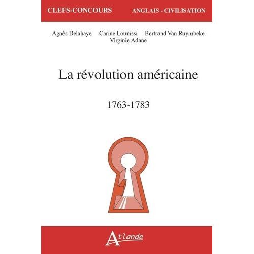 La Révolution Américaine - 1763-1783