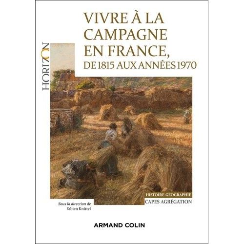 Vivre À La Campagne En France, De 1815 Aux Années 1970 - Capes Agrégation Histoire-Géographie