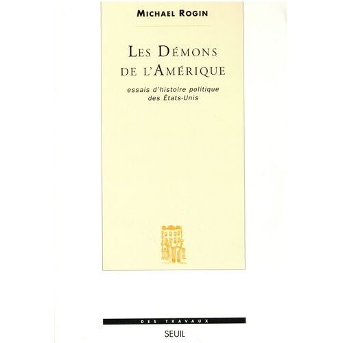 Les Démons De L'amérique - Essais D'histoire Politique Des Etats-Unis