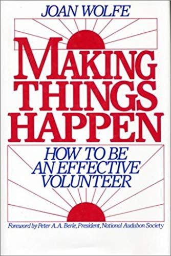 Making Things Happen: How To Be An Effective Volunteer