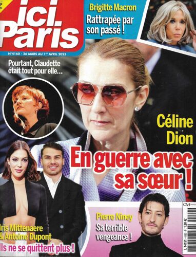 Ici Paris N°4160 26/03/2025 Céline Dion/ Brigitte Macron/ Iris Mittenaere & Antoine Dupont/ Eric Antoine "Les Traîtres"/ Pierre Niney/ Les Soeurs Carat