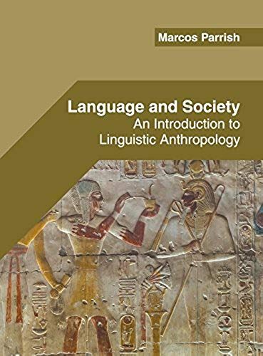 Language And Society: An Introduction To Linguistic Anthropology
