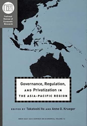 Governance, Regulation, And Privatization In The Asia-Pacific Region (National Bureau Of Economic Research - East Asia Seminar On Economics)