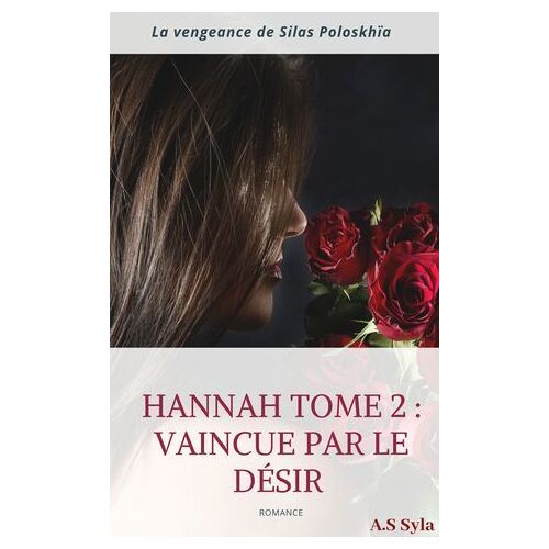 Hannah : ( Vaincue Par Le Désir - La Vengeance De Silas Poloskhïa )