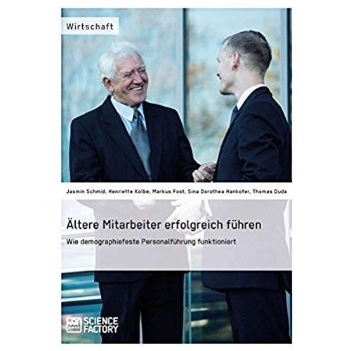 Ältere Mitarbeiter Erfolgreich Führen. Wie Demopraphiefeste Personalführung Funktioniert