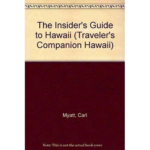 The Insider's Guide To Hawaii (Traveler's Companion Hawaii)