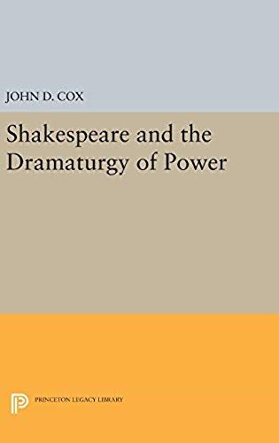 Shakespeare And The Dramaturgy Of Power