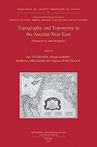 Topography And Toponymy In The Ancient Near East: Perspectives And Prospects