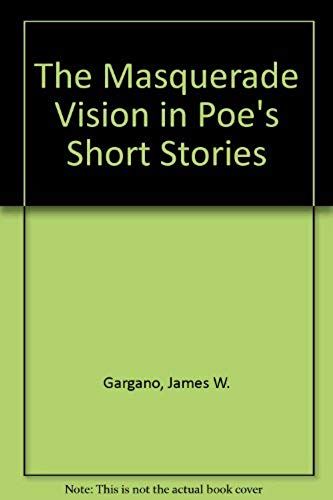 The Masquerade Vision In Poe's Short Stories