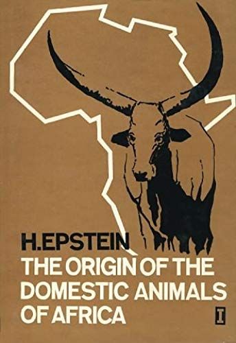 Origin Of The Domestic Animals Of Africa. Volume I