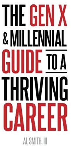 The Gen X And Millennial Guide To A Thriving Career