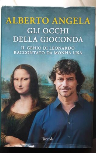 Gli Occhi Della Gioconda. Il Genio Di Leonardo Raccontato Da Monna Lisa