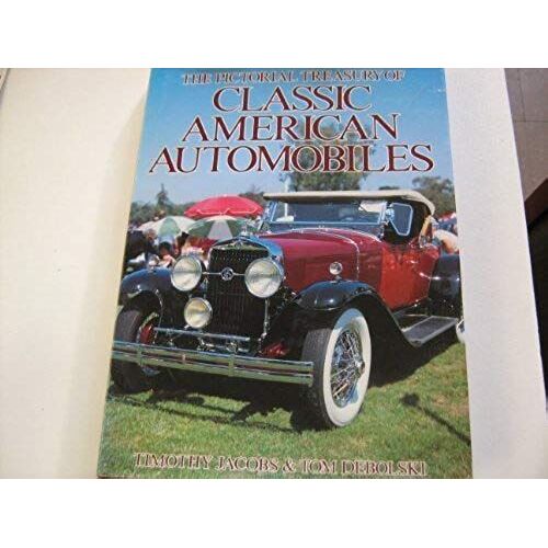 Pictorial Treasury Of Classic American Automobiles