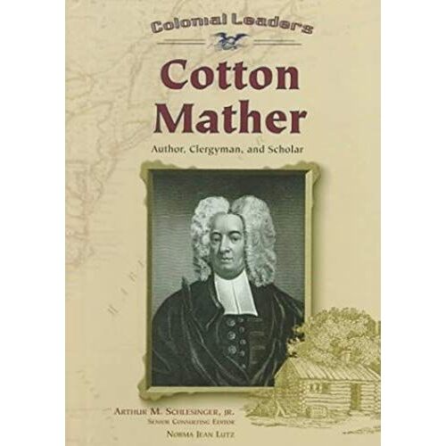 Cotton Mather (Colonial Leaders)
