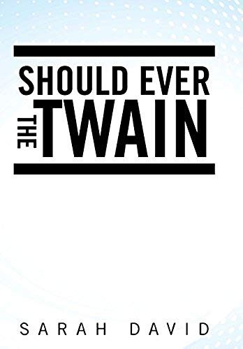 Should Ever The Twain