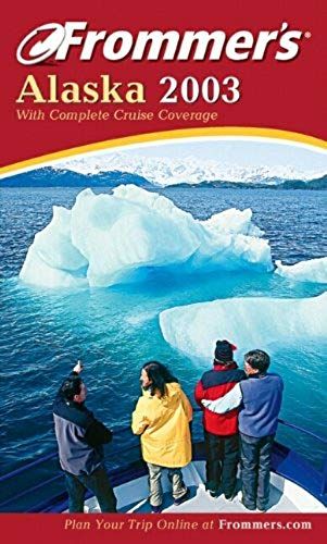 Frommer's Alaska 2003 (Frommer's 2003)