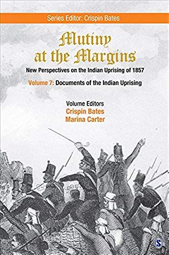 Mutiny At The Margins: New Perspectives On The Indian Uprising Of 1857: Documents Of The Indian Uprising
