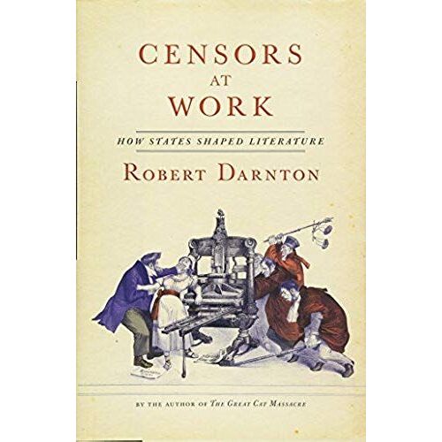 Censors At Work: How States Shaped Literature