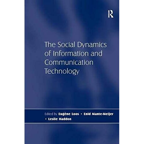 The Social Dynamics Of Information And Communication Technology