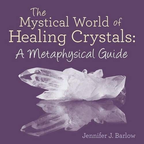 The Mystical World Of Healing Crystals