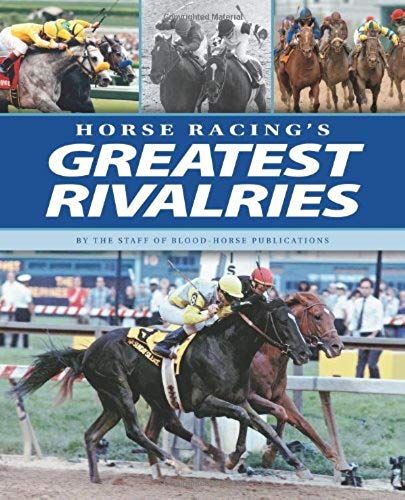 Horse Racings Greatest Rivalri