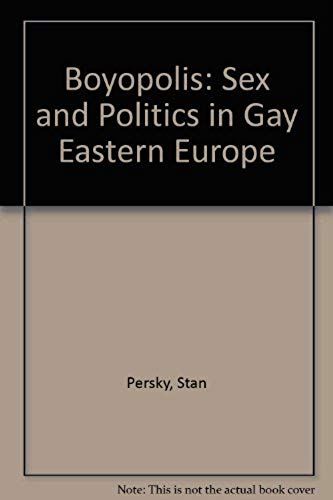 Boyopolis: Sex And Politics In Gay Eastern Europe