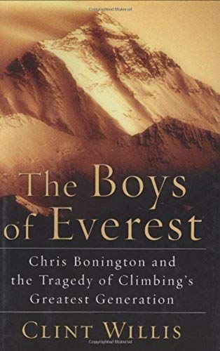 The Boys Of Everest: Chris Bonington And The Tragedy Of Climbing's Greatest Generation