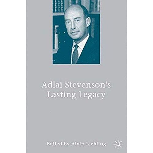 Adlai Stevenson's Lasting Legacy