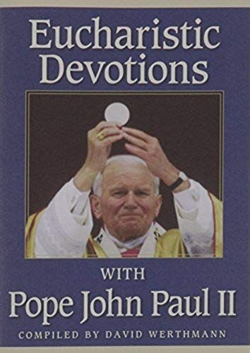 Eucharistic Devotions With Pope John Paul Ii