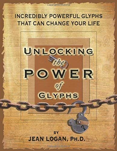 Unlocking The Power Of The Glyphs: Incredibly Powerful Glyphs That Can Change Your Life