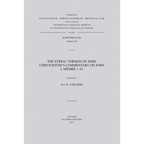The Syriac Version Of John Chrysostom's Commentary On John I. Memre 1-43. T.