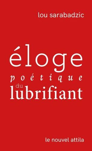 Éloge Poétique Du Lubrifiant