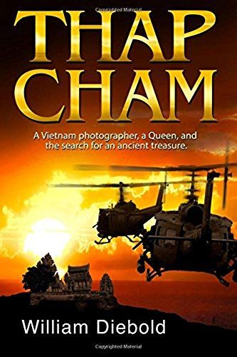 Thap Cham: A Tale Of Intrigue, Love And Betrayal As Four Chicago Friends Search For The Treasure Of An Ancient Queen.