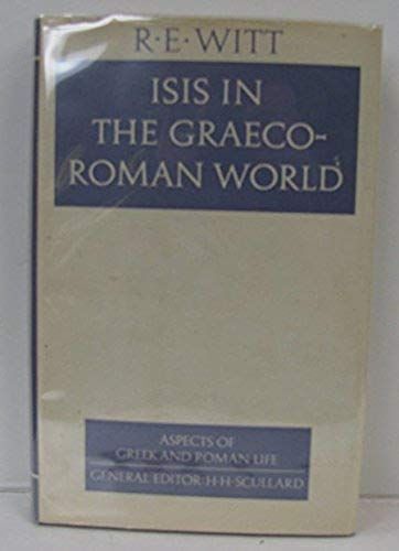 Isis In The Graeco-Roman World (Aspects Of Greek And Roman Life)