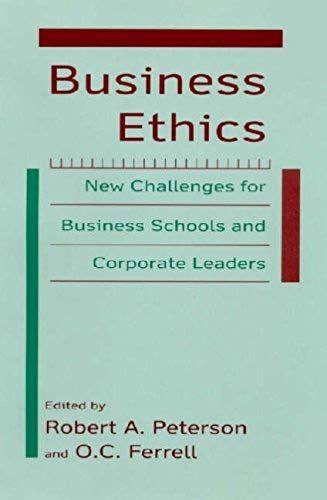 Business Ethics: New Challenges For Business Schools And Corporate Leaders
