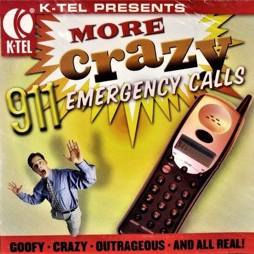 K-Tel Presents: More Crazy 911 Emergency