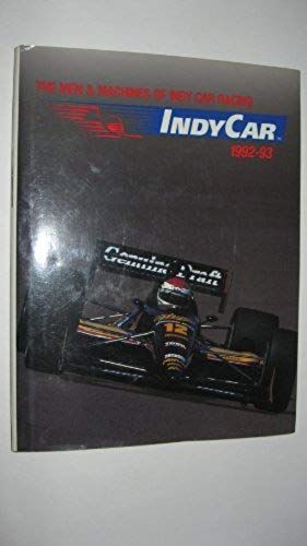 The Men & Machines Of Indy Car Racing: Indy Car 1992-93 (Autocourse Cart Official Yearbook)