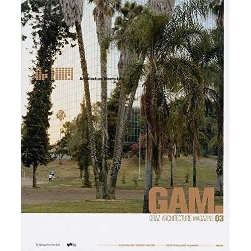 Gam 03 Architecture Meets Life (Graz Architektur Magazin / Graz Architecture Magazine)