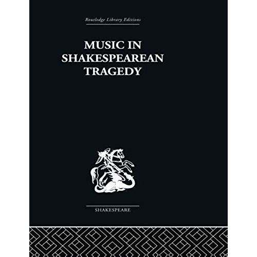 Music In Shakespearean Tragedy